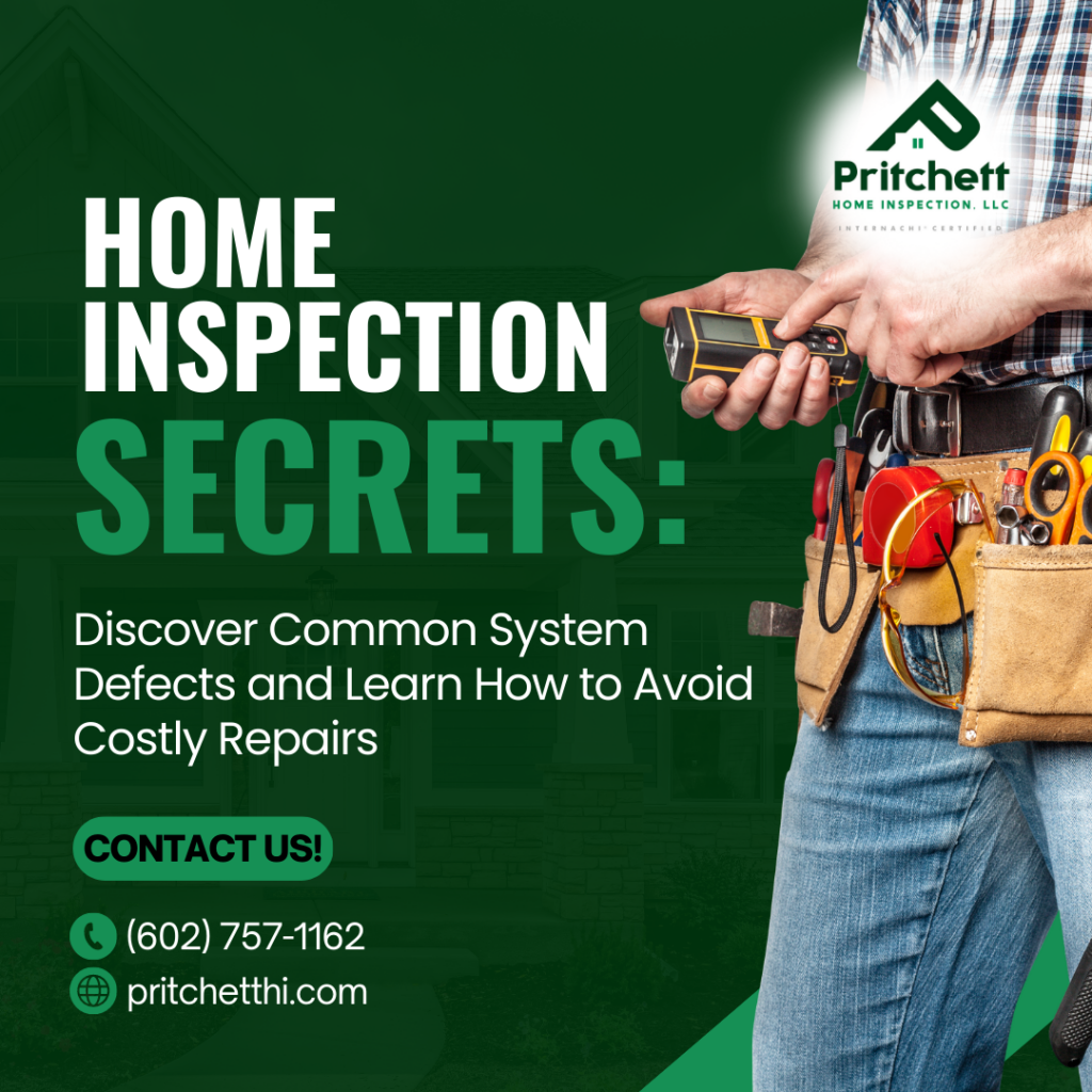 Home Inspection Secrets: Discover Common System Defects and Learn How to Avoid Costly Repairs - Home Inspection Chandler AZ