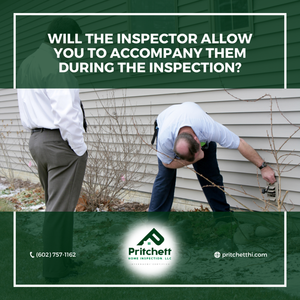 Pritchett Home Inspection LLC Will The Inspector Allow You To Accompany Them During The Inspection