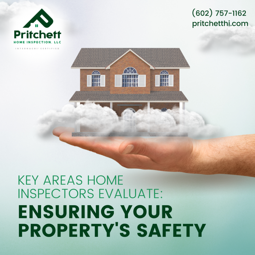 Pritchett Home Inspection LLC Key Areas Home Inspectors Evaluate Ensuring Your Property's Safety
